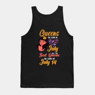 Lovely Gift For Girl - Queens Are Born In July But The Best Queens Are Born On July 14 Tank Top